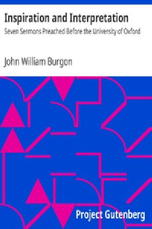 [Gutenberg 31090] • Inspiration and Interpretation / Seven Sermons Preached Before the University of Oxford